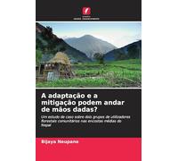 A adaptação e a mitigação podem andar de mãos dadas?: Um estudo de caso sobre dois grupos de utilizadores florestais comunitários nas encostas médias do Nepal