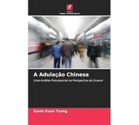 A Adulação Chinesa: Uma Análise Psicossocial na Perspectiva do Guanxi