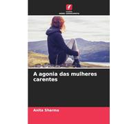 A agonia das mulheres carentes