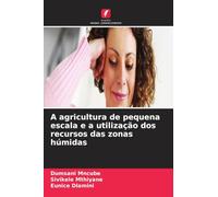 A agricultura de pequena escala e a utilização dos recursos das zonas húmidas