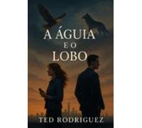 A Águia E O Lobo (ebook)