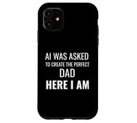 A AI se le pidió Que creara el papá aquí Soy Divertido Carcasa para iPhone 11