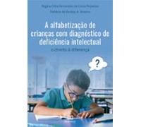 A Alfabetização De Crianças Com Diagnóstico De Deficiência Intelectual