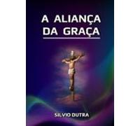 A Aliança Da Graça (ebook)