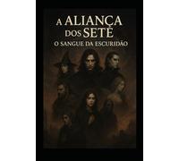 A Aliança dos Sete: O Sangue da Escuridão