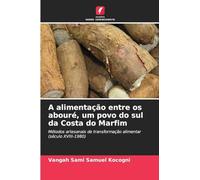 A alimentação entre os abouré, um povo do sul da Costa do Marfim: Métodos artesanais de transformação alimentar (século XVIII-1980)