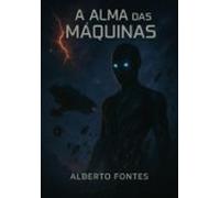 A Alma Das Máquinas (ebook)