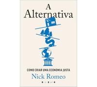 A Alternativa: Como Criar Uma Economia Mais Justa (Vogais)