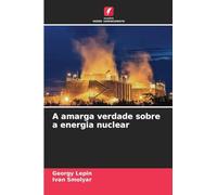 A amarga verdade sobre a energia nuclear