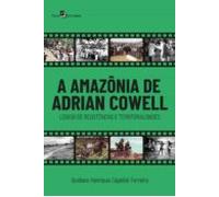 A Amazônia De Adrian Cowell (ebook)