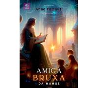 A Amiga Bruxa Da Mamãe (ebook)
