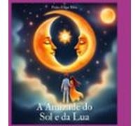 A Amizade Do Sol E Da Lua (ebook)