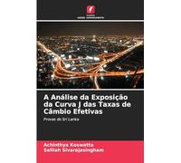 A Análise da Exposição da Curva J das Taxas de Câmbio Efetivas: Provas do Sri Lanka