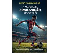 A Anatomia da Finalização no Futebol