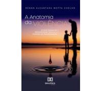 A Anatomia Da Violência (ebook)