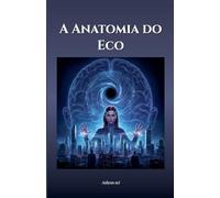 A Anatomia do Eco