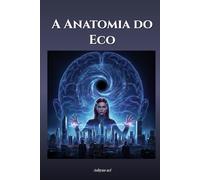 A Anatomia do Eco