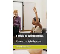 A Anistia no período Colonial.: Uma estratégia de poder