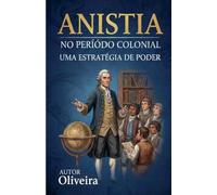 A Anistia no período Colônial uma estratégia de poder
