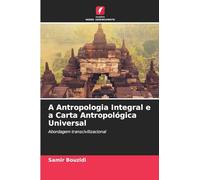 A Antropologia Integral e a Carta Antropológica Universal: Abordagem transcivilizacional