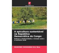 A apicultura sustentável na República Democrática do Congo: Reforçar a biodiversidade, a inclusão rural e a economia verde