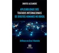 A Aplicabilidade Dos Tratados Internacionais De Direitos Humanos No Br