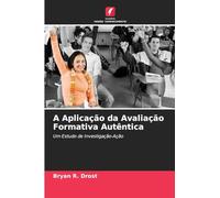 A Aplicação da Avaliação Formativa Autêntica: Um Estudo de Investigação-Ação