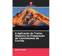 A Aplicação do Treino Hipóxico na Preparação de Caminhantes de Corrida
