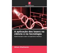 A aplicação dos lasers na ciência e na tecnologia: Espectroscopia a laser na engenharia mecânica
