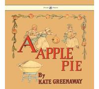 A Apple Pie - Illustrated by Kate Greenaway
