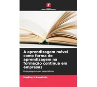 A aprendizagem móvel como forma de aprendizagem na formação contínua em empresas: Uma pesquisa com especialistas