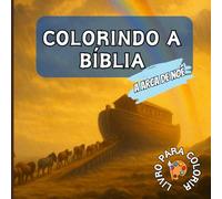 A Arca de Noé - Colorindo a Bíblia: LIVRO PARA COLORIR