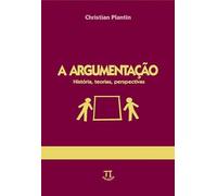 A Argumentação. Historia. Teorias. Perspectivas (Em Portuguese do Brasil)