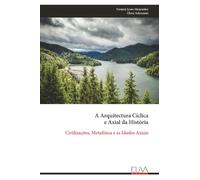A Arquitectura Cíclica e Axial da História: Civilizações, Metafísica e as Idades Axiais