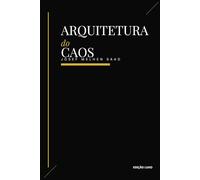 A ARQUITETURA DO CAOS