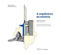 A arquitetura do mistério. Igreja de Sant'Anna Jundiaí, São Paulo. Centro de convivência cultural, educacional, residencial e teatral (Alleli/Projects)