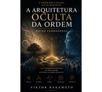 A ARQUITETURA OCULTA DA ORDEM: A ORDEM NÃO É CRIADA, ELA SE MANIFESTA