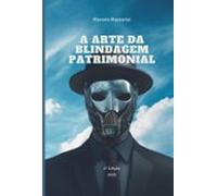 A Arte Da Blindagem Patrimonial (ebook)