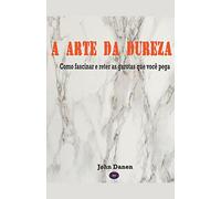 A Arte da Dureza