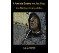 A Arte Da Guerra No Jiu-jítsu (ebook)