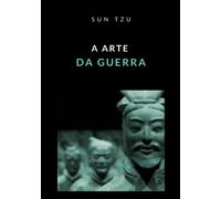 A Arte da Guerra: O tratado militar mais antigo do mundo