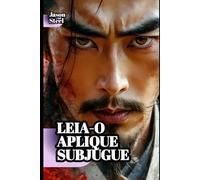 A Arte da Guerra - Sun Tzu simplificado e moderno: Ferramentas mentais e estratégias para vencer na vida e no trabalho (Steel Mind Books - Ferramentas para a Mente)