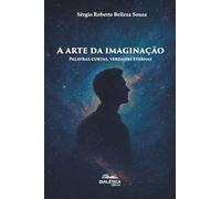 A arte da imaginação: Palavras curtas, verdades eternas