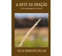 A Arte Da Oração (ebook)