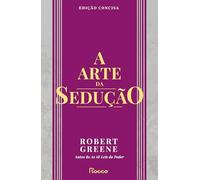 A ARTE DA SEDUÇÃO EDIÇÃO CONCISA