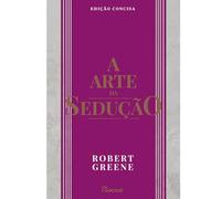 A ARTE DA SEDUÇÃO EDIÇÃO CONCISA