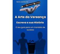 A Arte da Vereança: Escreva a sua história