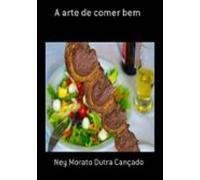 A Arte De Comer Bem (ebook)