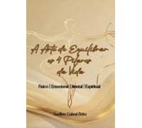 A Arte De Equilibras Os 4 Pilares Da Vida (ebook)