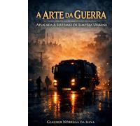 A Arte de Guerra: Aplicada à Serviços de LImpeza Urbana